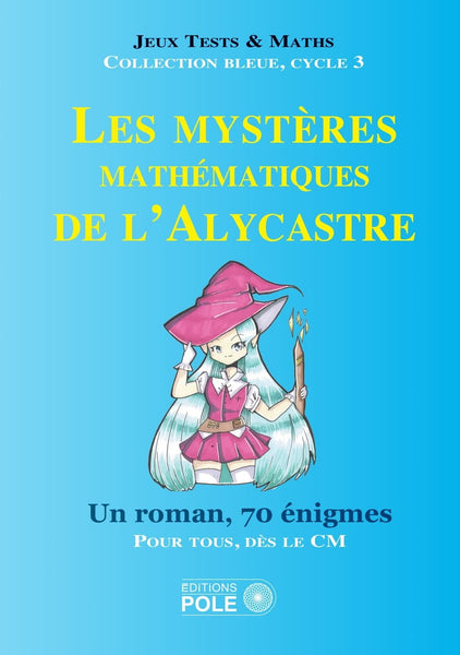 Les mystères mathématiques de l'Alycastre (Niveau CM)