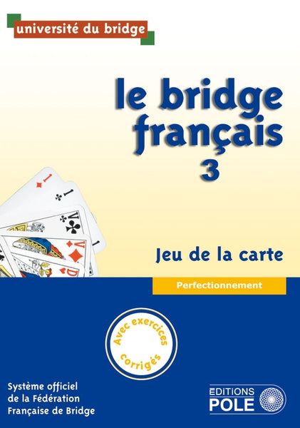 Le bridge français 3 corrigés inclus